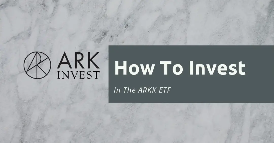 How To Invest In The ARKK ETF