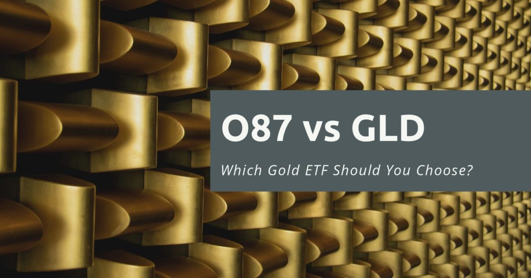 O87 vs GLD