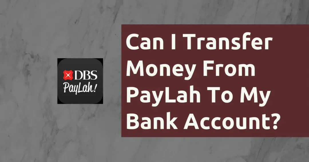 Can I Transfer Money From PayLah To My Bank Account
