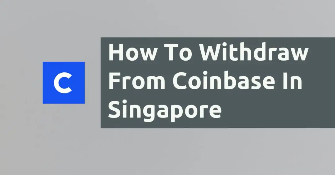How To Withdraw From Coinbase Singapore