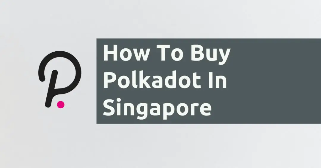 How To Buy Polkadot In Singapore