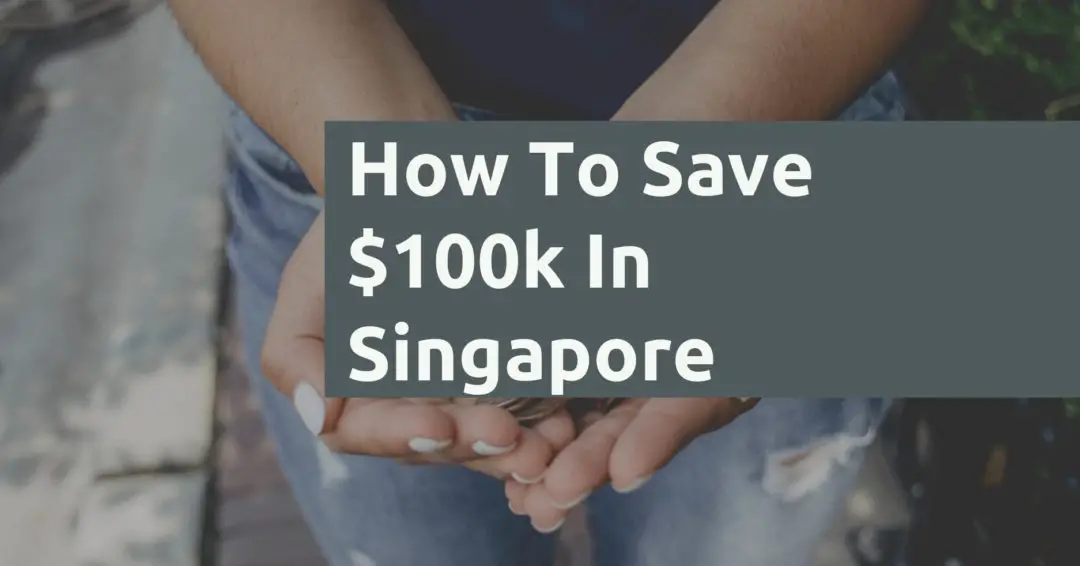 How To Save 100k In Singapore