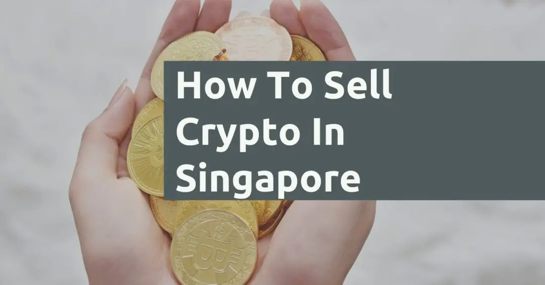 How To Sell Crypto In Singapore