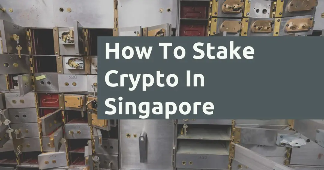 How To Stake Crypto In Singapore