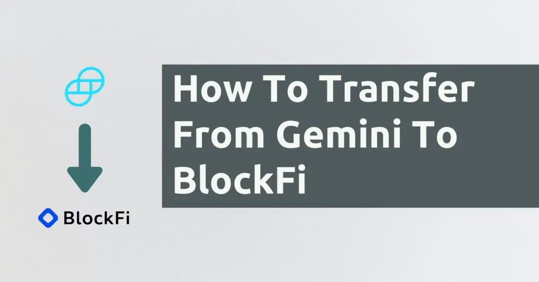 How To Transfer From Gemini To BlockFi