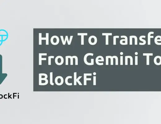 How To Transfer From Gemini To BlockFi