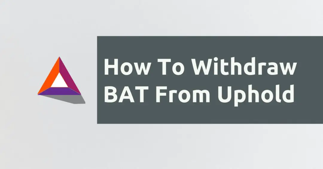 How To Withdraw BAT From Uphold