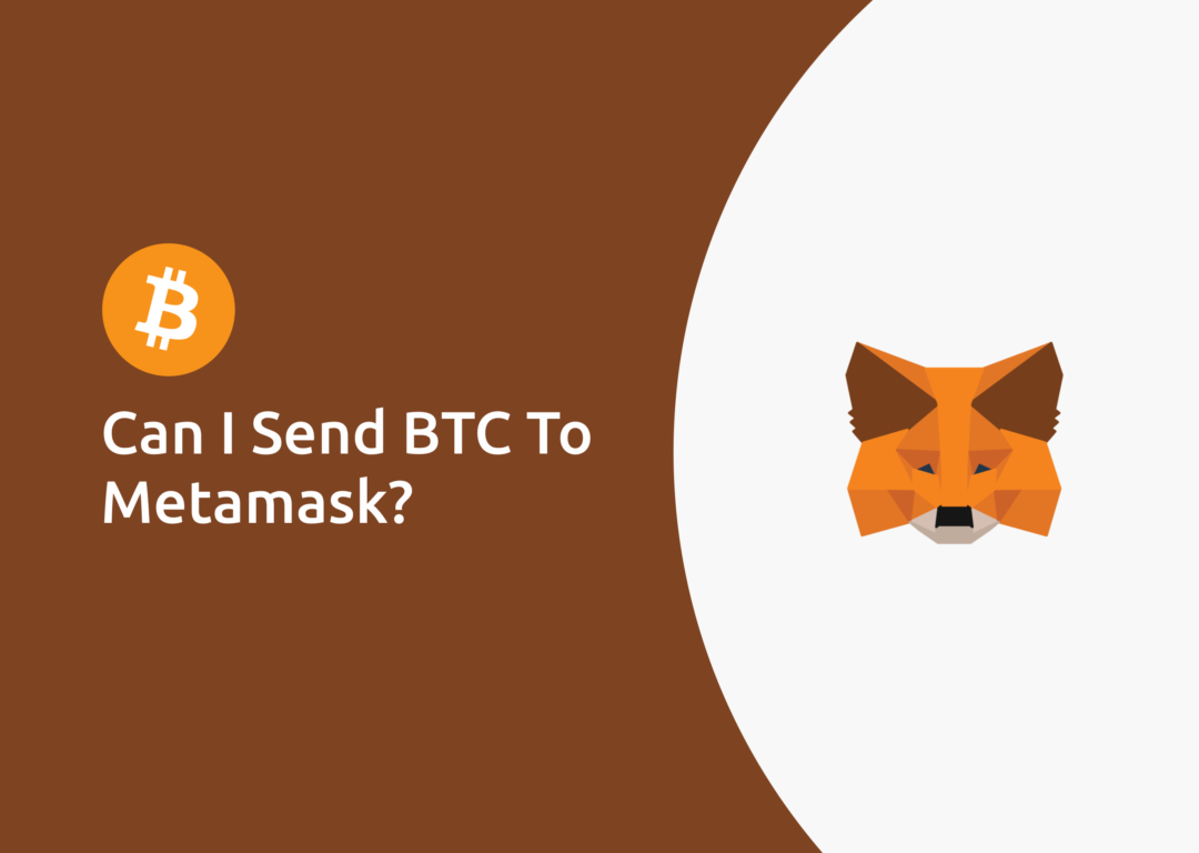 Can I Send BTC To Metamask