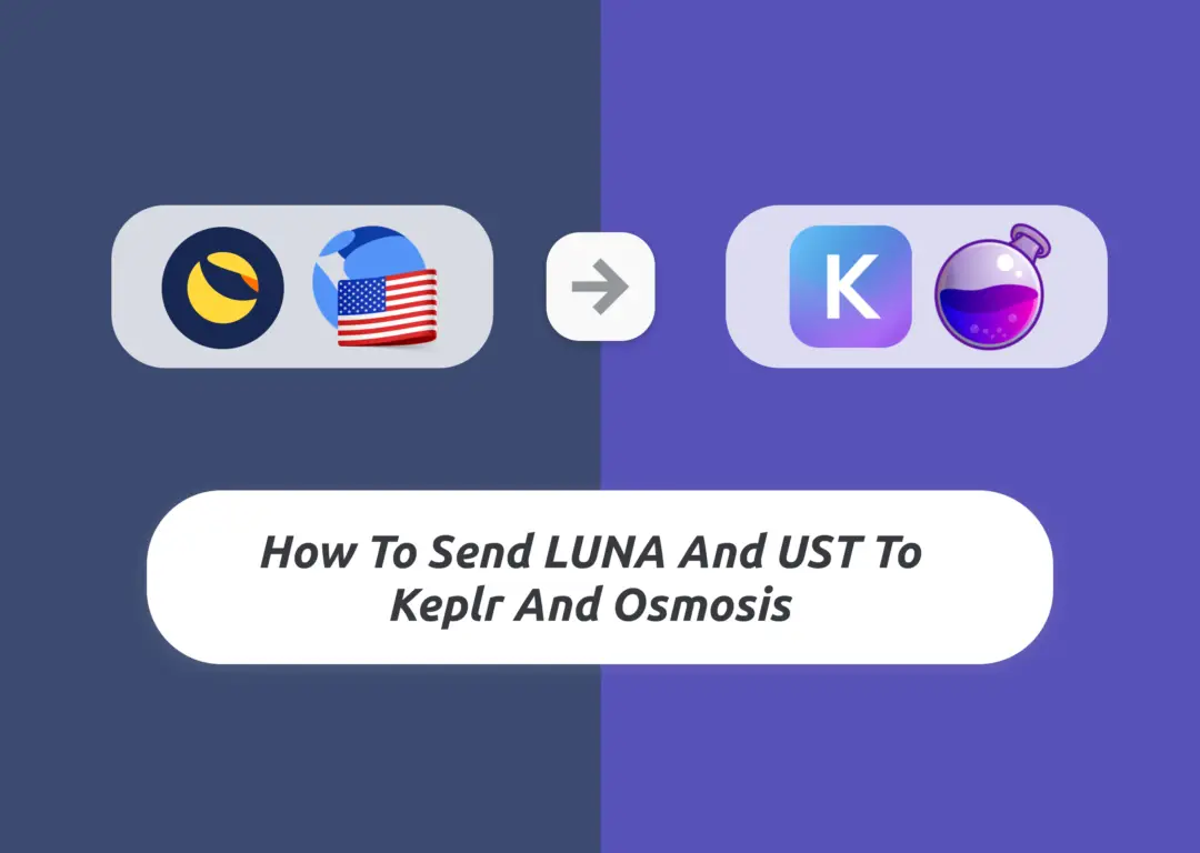How To Send LUNA And UST To Keplr And Osmosis