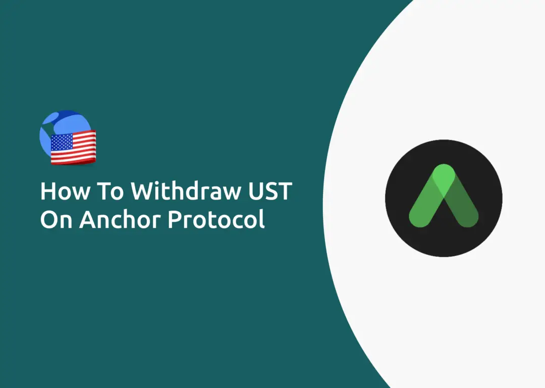 How To Withdraw UST From Anchor Protocol