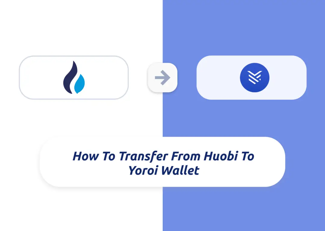 Huobi To Yoroi Wallet