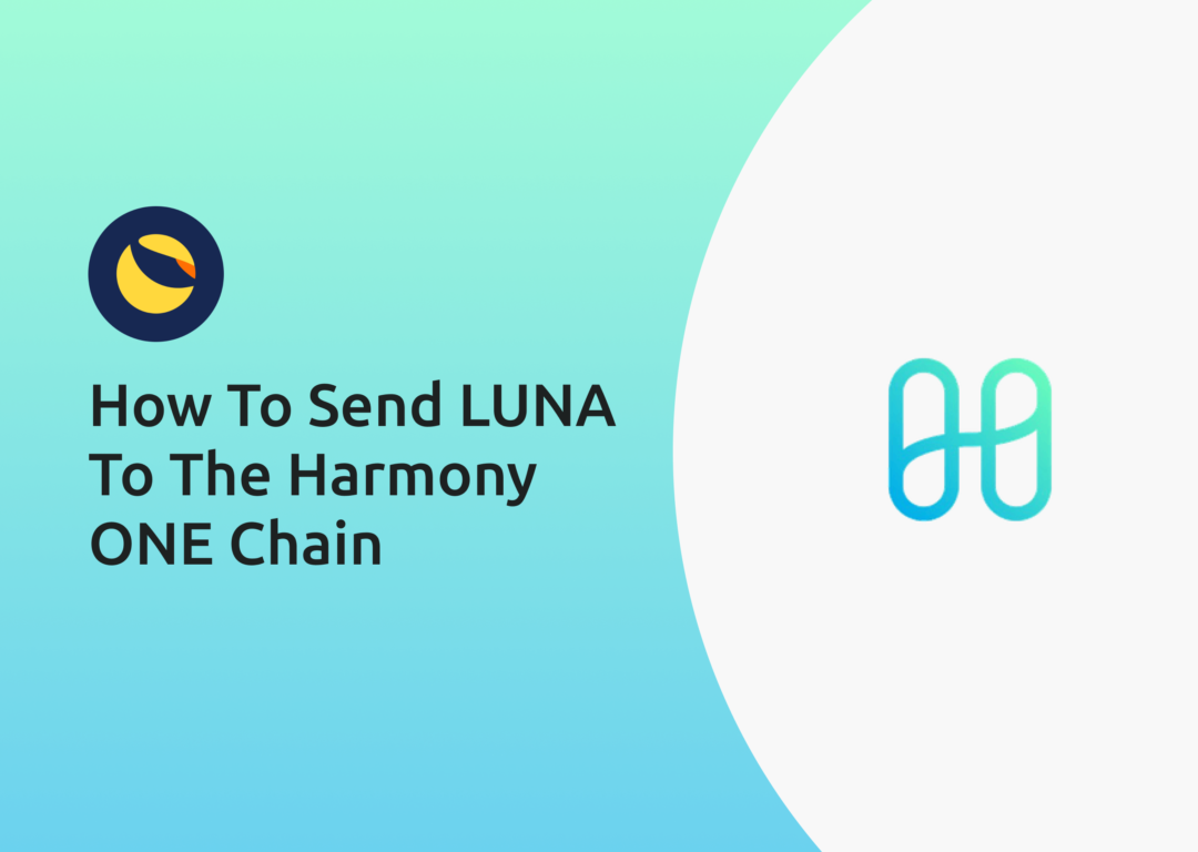 Send LUNA To The Harmony ONE Chain