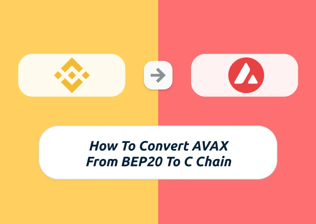Convert AVAX From BEP20 To C Chain