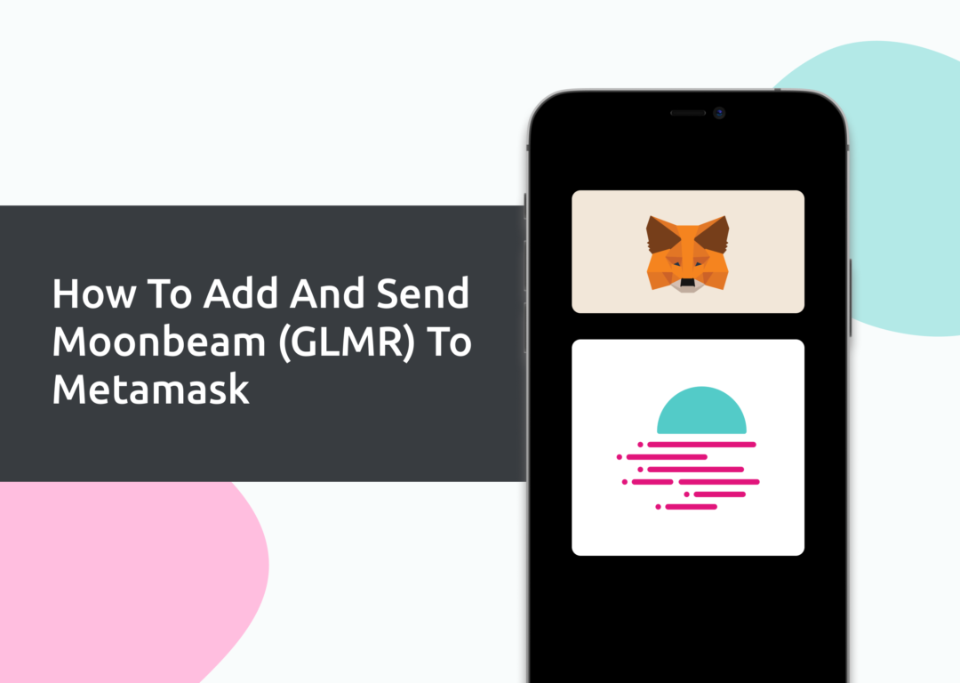Add And Send GLMR To Metamask