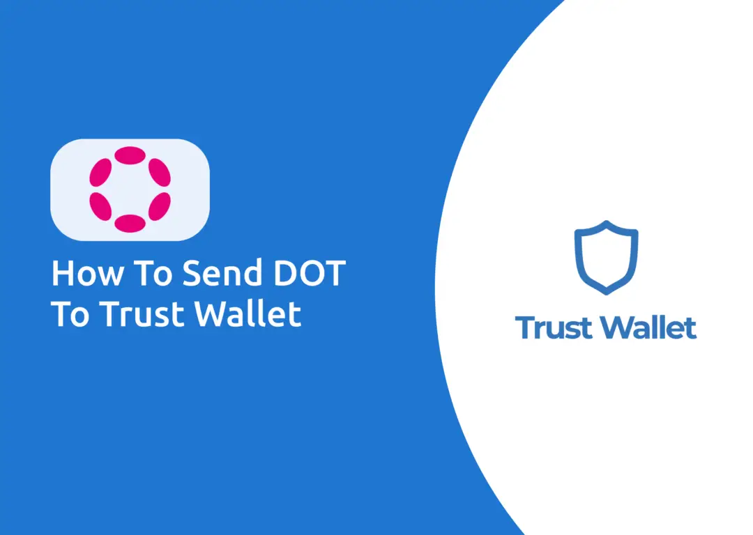 Send DOT To Trust Wallet