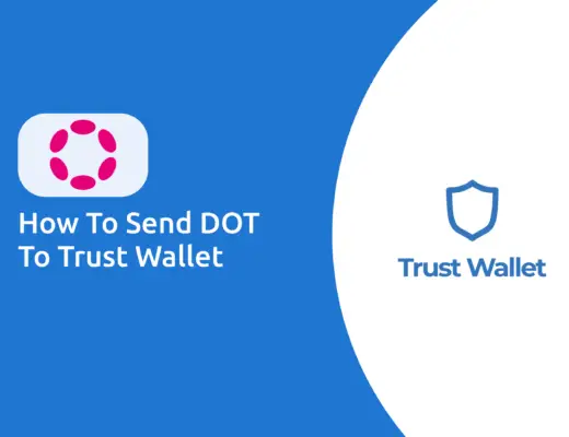 Send DOT To Trust Wallet